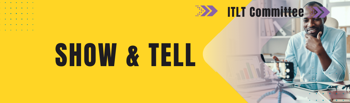 ITLT Show and tell